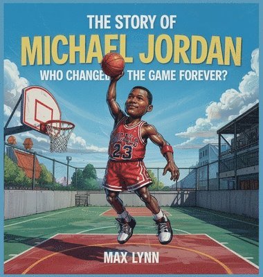 Max Lynn - Story of Michael Jordan, Inbunden. Tillgänglighet: Lägg i varukorg