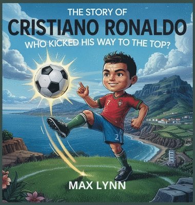 Max Lynn - Story of Cristiano Ronaldo, Inbunden. Tillgänglighet: Lägg i varukorg