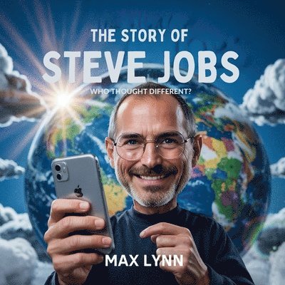 Max Lynn - Story of Steve Jobs, Häftad. Tillgänglighet: Lägg i varukorg