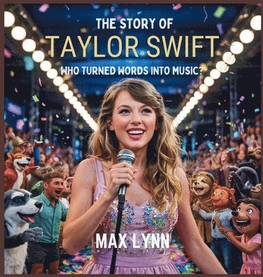 Max Lynn - Story of Taylor Swift, Inbunden. Tillgänglighet: Lägg i varukorg