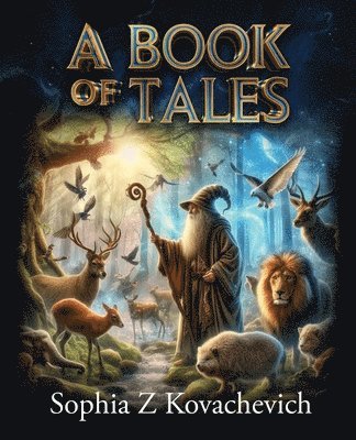 Sophia Z Kovachevich - Book of Tales, Häftad. Tillgänglighet: Lägg i varukorg