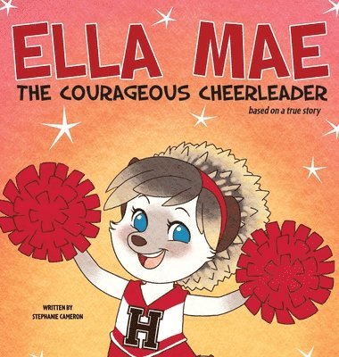 Stephanie Cameron - Ella Mae the Courageous Cheerleader, Inbunden