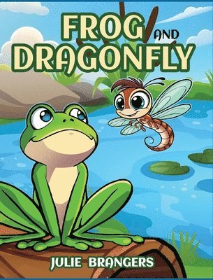 Julie Brangers - Frog and Dragonfly, Inbunden