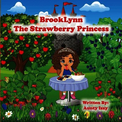 Aunty Izzy - BrookLynn The Strawberry Princess, Häftad. Tillgänglighet: Lägg i varukorg