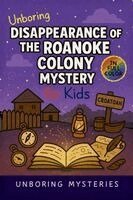 Unboring Mysteries - Unboring Disappearance of the Roanoke Colony Mystery for Kids, Häftad