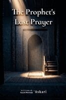 Sayyid Murtaḍā ʿaskarī - Prophet's Last Prayer, Häftad