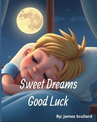 James Scullard - Sweet Dreams Good Luck, Häftad. Tillgänglighet: Lägg i varukorg