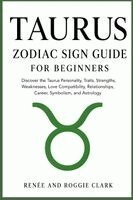Clark, Roggie Clark - Taurus Zodiac Sign Guide for Beginners, Häftad