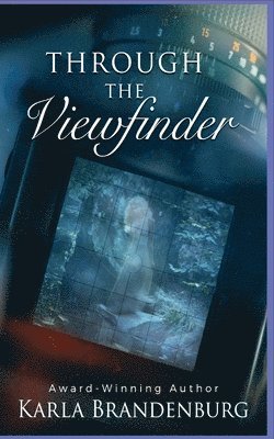 Karla Brandenburg - Through the Viewfinder, Häftad