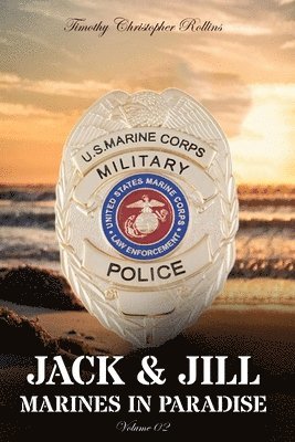 Timothy Christopher Rollins - JACK & JILL Marines in Paradise Volume 2, Häftad