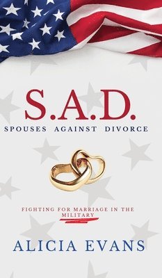 Alicia Evans - S.A.D. Spouses Against Divorce, Inbunden