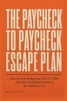 Mr Finance - Paycheck to Paycheck Escape Plan, Häftad. Tillgänglighet: Lägg i varukorg