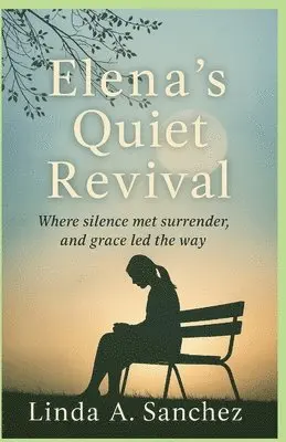 Linda A Sanchez - Elena's Quiet Revival, Häftad. Tillgänglighet: Lägg i varukorg