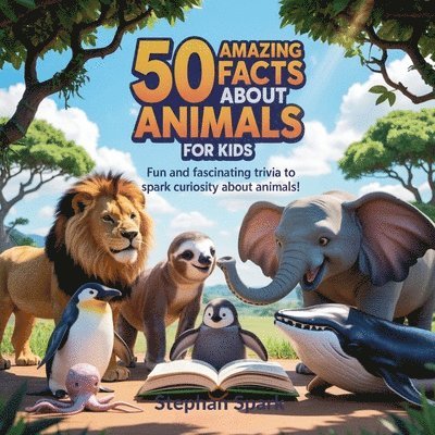 Stephan Spark - 50 Amazing Facts About Animals for Kids, Häftad. Tillgänglighet: Lägg i varukorg