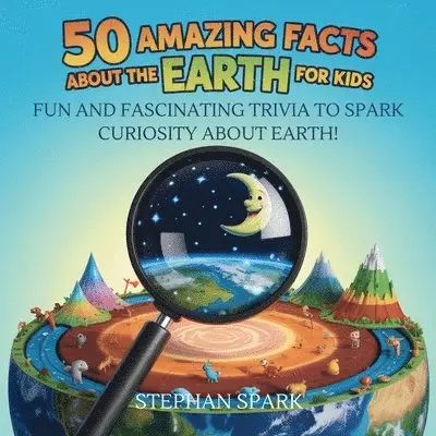Stephan Spark - 50 Amazing Facts About Earth for Kids, Häftad. Tillgänglighet: Lägg i varukorg