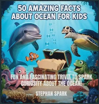 Stephan Spark - 50 Amazing Facts About Ocean for Kids, Inbunden. Tillgänglighet: Lägg i varukorg