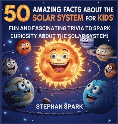 Stephan Spark - 50 Amazing Facts About the Solar System for Kids, Inbunden. Tillgänglighet: Lägg i varukorg