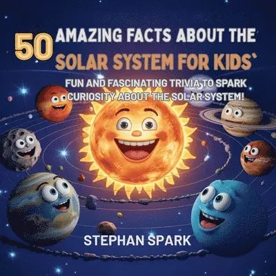 Stephan Spark - 50 Amazing Facts About the Solar System for Kids, Häftad. Tillgänglighet: Lägg i varukorg
