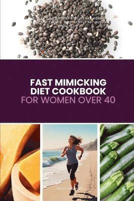 Mary Golanna - Fast Mimicking Diet Cookbook for Women Over 40, Häftad