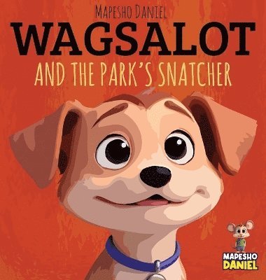 Mapesho Daniel - Wagsalot and the Park's Snatcher, Inbunden. Tillgänglighet: Lägg i varukorg