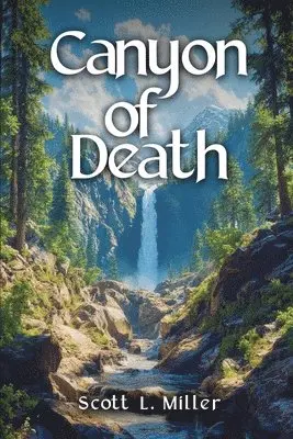 Scott L Miller - Canyon of Death, Häftad. Tillgänglighet: Lägg i varukorg
