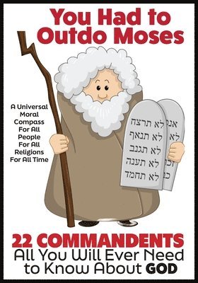 Sharon Esther Lampert - YOU HAD TO OUTDO MOSES - A Nobel Peace Prize Worthy Contribution to Humanity, Häftad