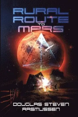 Douglas Rasmussen - Rural Route to Mars, Häftad