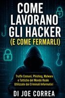 Come Lavorano Gli Hacker (E Come Fermarli)