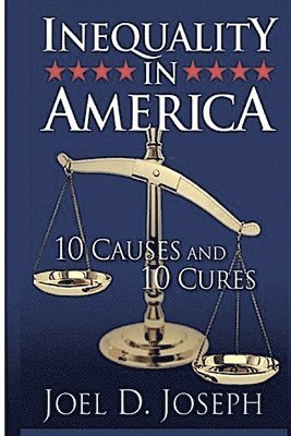 Joel D Joseph - Inequality in America, Häftad