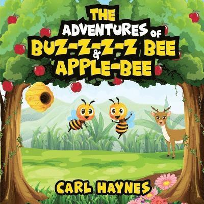 Carl Haynes - Adventures of Buz-z-z-z bee & Apple-Bee, Häftad