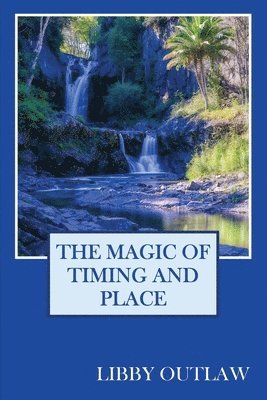 Libby Outlaw - Magic Of Timing And Place, Häftad. Tillgänglighet: Lägg i varukorg