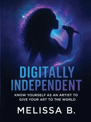Melissa Bailey - Digitally Independent, Häftad. Tillgänglighet: Lägg i varukorg