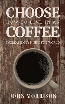 John Morrison - Choose Coffee, Häftad