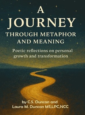 C S Duncan, Laura M Duncan - Journey Through Metaphor and Meaning, Inbunden. Tillgänglighet: Lägg i varukorg