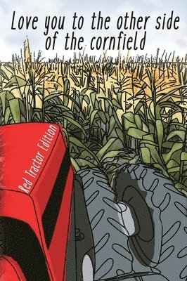 Aunt Shelly - I Love You To The Other Side Of The Cornfield, Inbunden. Tillgänglighet: Lägg i varukorg