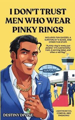 Destiny Divine - I Don't Trust Men Who Wear Pinky Rings, Häftad. Tillgänglighet: Lägg i varukorg