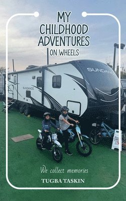 Tugba Taskin - My Childhood Adventures on Wheels, Inbunden