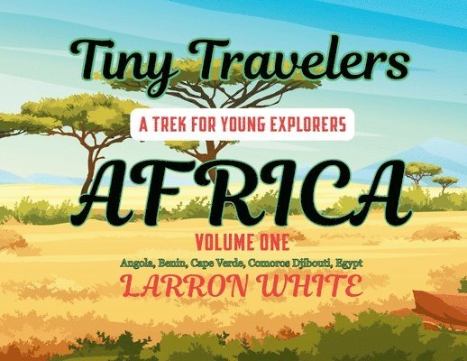 Larron White - Tiny Travelers - Africa Volume One, Häftad