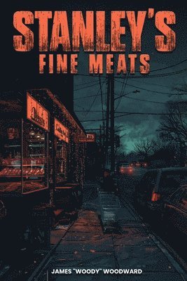 James Woody Woodward - Stanley's Fine Meats, Häftad