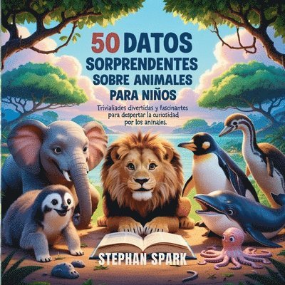 Stephan Spark - 50 Datos Sorprendentes Sobre Animales Para Niños, Häftad. Tillgänglighet: Lägg i varukorg
