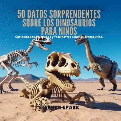 Stephan Spark - 50 Datos Asombrosos Sobre Dinosaurios Para Niños, Häftad. Tillgänglighet: Lägg i varukorg