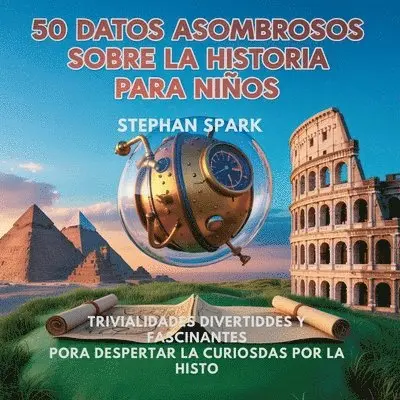 Stephan Spark - 50 Datos Asombrosos Sobre La Historia Para Niños, Häftad. Tillgänglighet: Lägg i varukorg