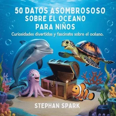 Stephan Spark - 50 Datos Sorprendentes Sobre El Océano Para Niños, Häftad. Tillgänglighet: Lägg i varukorg