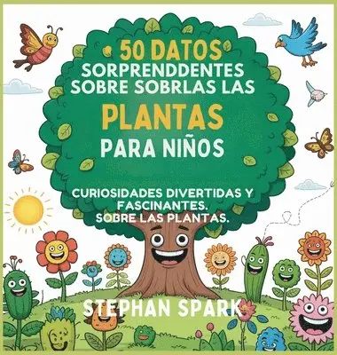 Stephan Spark - 50 Datos Sorprendentes Sobre Las Plantas Para Niños, Inbunden. Tillgänglighet: Lägg i varukorg
