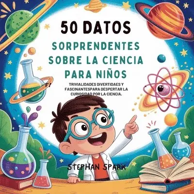 Stephan Spark - 50 Datos Sorprendentes Sobre La Ciencia Para Niños, Häftad. Tillgänglighet: Lägg i varukorg