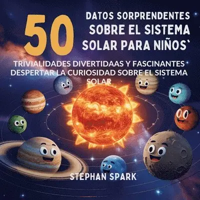 Stephan Spark - 50 Datos Sorprendentes Sobre El Sistema Solar Para Niños, Häftad. Tillgänglighet: Lägg i varukorg