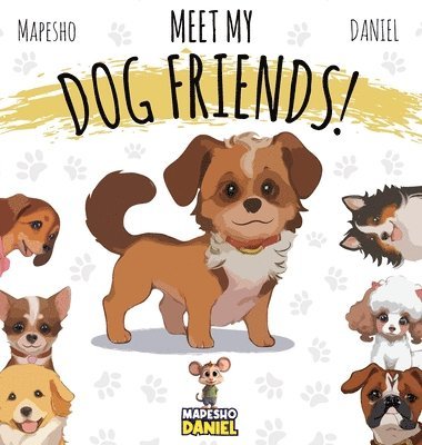 Mapesho Daniel - Meet My Dog Friends!, Inbunden. Tillgänglighet: Lägg i varukorg