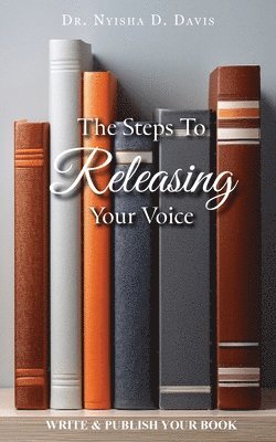 Nyisha D Davis - Steps To Releasing Your Voice, Häftad. Tillgänglighet: Lägg i varukorg