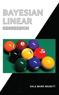 Dale Mark Nesbitt - Bayesian Linear Regression, Inbunden. Tillgänglighet: Lägg i varukorg