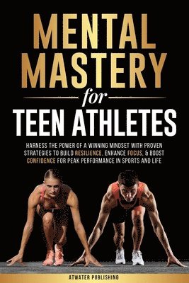 Atwater Publishing - Mental Mastery For Teen Athletes, Häftad. Tillgänglighet: Lägg i varukorg